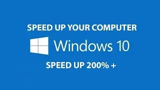 How to Make Your Computer Faster Windows 10 Edition! 200%+ Performance Boost
