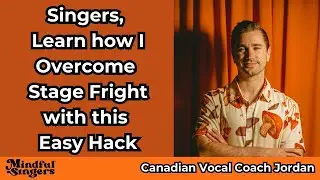 How to Overcome Stage Fright w/ this #SingingLesson from #CanadianVocalCoach Jordan