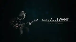 Kodaline - All I Want (Cover by Iwan Papedsko)