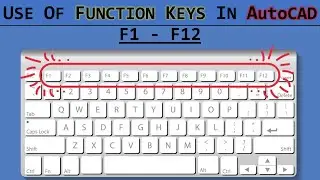 Use of Function Keys From F1 to F12 in AutoCAD