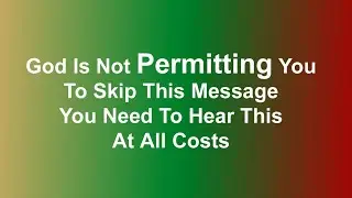 God Is Not Permitting You To Skip This Most Special Message 🙏 God Message ✝️ Jesus Message Today