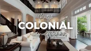 British Colonial Interior Design: Blending Vintage Charm and Exotic Vibes