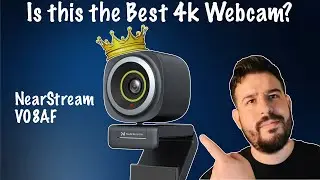 The Next BEST 4k Webcam under $100? NearStream V08AF Review