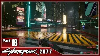 Cyberpunk 2077, Part 18 / Dirty Biz, Troublesome Neighbors, Tyger and Vulture, Error 404