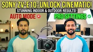 Indoor & Outdoor Settings : Sony ZV-E10(Stunning Results!) #ASKTECH