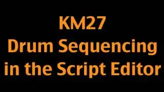 KONTAKT MASTERY #27 - DRUM SEQUENCING SCRIPT EDITOR