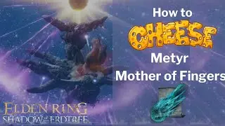 How to CHEESE Metyr, Mother of Fingers - Elden Ring