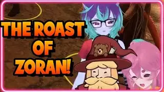The ROASTING Of ZORAN!