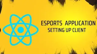 SETTING UP CLIENT SIDE - ESPORTS WEB APPLICATION