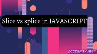 Slice vs splice in JAVASCRIPT