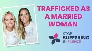 Trafficked as a Married Woman