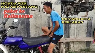 Honda win napas panjang // paket mesin ke Kalimantan
