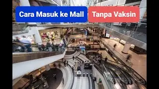 CARA MASUK MALL TANPA PAKAI, KARTU, BARCODE, SERTIFIKAT, ATAU SURAT VAKSIN