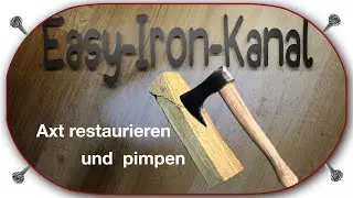 Restoration einer alten Axt