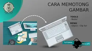 Tutorial Inkscape: Cara Memotong Gambar di INKSCAPE