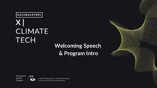 Hackquarters X | Climate Tech - Welcoming Speech & Program Intro