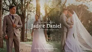 Jady & Daniel - Highlight  O Casamento