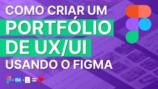 Como criar um Portfólio de UX/UI no FIGMA: Tutorial completo