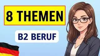 Alle 8 Themen B2 Sprechen Teil1 - Deutsch für den Beruf Mündliche Teil1