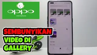 Cara Menyembunyikan Video Di Gallery Hp Oppo