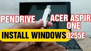 How to install windows through Pendrive in Acer aspire one D255E laptop