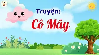 Câu chuyện CÔ MÂY |Truyện thiếu nhi|Truyện kể mầm non | Truyện kể trước khi ngủ cho bé|BEE KIDS TV