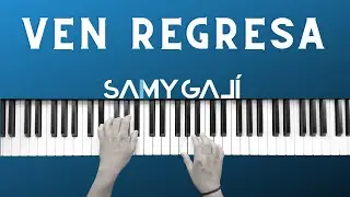 🔴 1 HORA 🔴 | VEN REGRESA | 🎹 Piano Instrumental Cover | Samy Galí