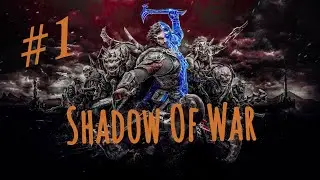 Middle-Earth : Shadow Of War Part 1 (4K,No Commentary)