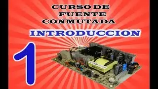 Curso de Reparacion de Fuentes Conmutadas - Parte 1 | Para que sirve una fuente | Como Funciona