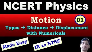 IX_Sc_Ch_08_01: Motion, Types of Motion, Distance & Displacement with Numericals (Class 9th & NTSE)