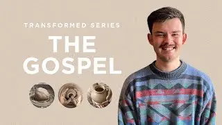 The Gospel | Transformation Series | 26 May 2024