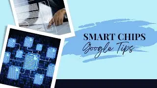 Smart Chips in Google Docs and More