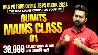 Quant Mains Class - 01 || RRB PO , RRB Clerk , IBPS Clerk - MAINS 2024 || Bank Exams | Aashish Arora