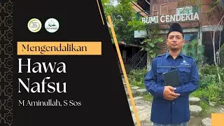 M  Aminullah, S Sos | Mengendalikan Hawa Nafsu