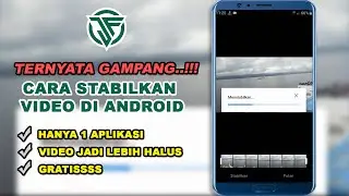 Cara Mudah Menstabilkan Video di Android