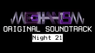 FNAF Mechanism EXTENDED OST | Night 21 Theme (Track 14)