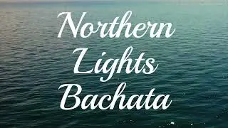 Northern Lights Bachata