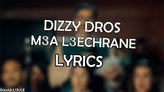Dizzy DROS - M3A L3ECHRANE (Lyrics)