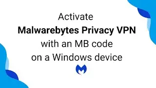 Activate Malwarebytes Privacy VPN on a Windows device with an MB code