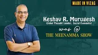 KESHAV R. MURUGESH  @THE MEENAMMA SHOW | MADE IN VIZAG series 004  | 29 MAR 24 |  5:00 PM