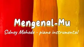 Mengenal-Mu - Sidney Mohede - Piano Instrumental