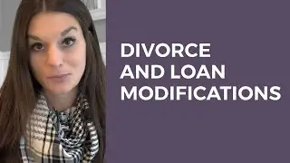 Divorce and Loan Modifications