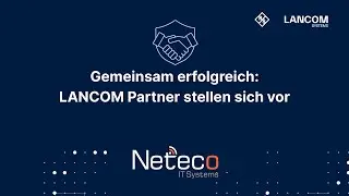 LANCOM Partner stellen sich vor | NETECO