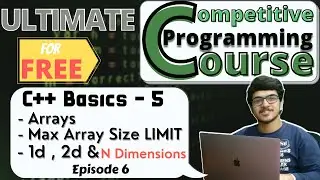 Arrays and Size Limits for Local & Global Arrays | C++ Basics 5 | CP Course | EP 6