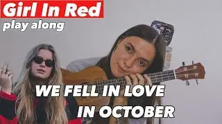 GIRL IN RED - WE FELL IN LOVE IN OCTOBER | UKULELE PLAY ALONG