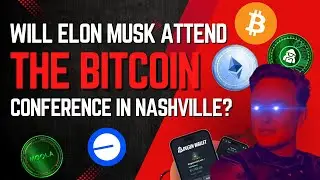 Will Elon Musk Attend the Bitcoin Conference in Nashville? 🚀🌒