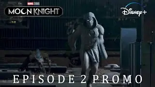 Marvel Studios' MOON KNIGHT | OFFICIAL EPISODE 2 PROMO TRAILER | Disney+