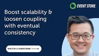 Boost scalability & loosen coupling with eventual consistency