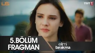 Elimi Bırakma 5.Bölüm Fragmanı