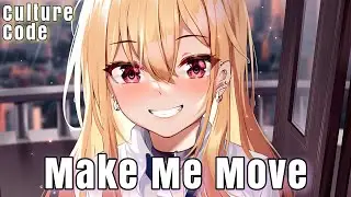 Culture Code - Make Me Move (Nightcore)